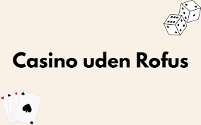 Poker Uden Om Rufus En Ny Æra for Spil Poker Uden Om Rufus En Ny Æra for Spil